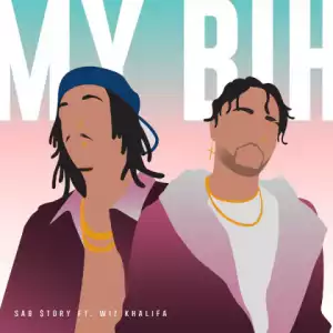 Sab $tory - My Bih ft. Wiz Khalifa